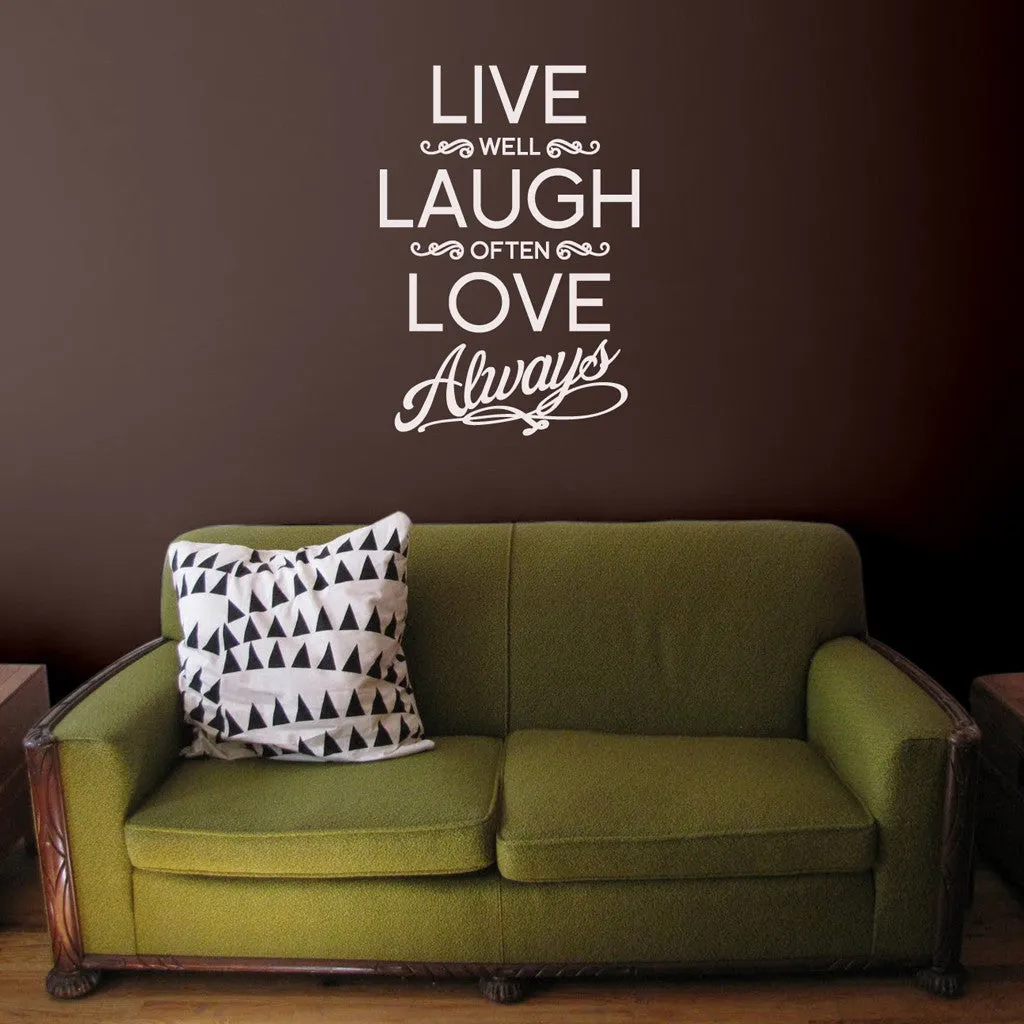 Live well Laugh often Love always