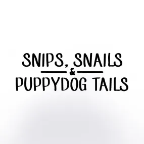 Snips Snails & Puppydog Tails